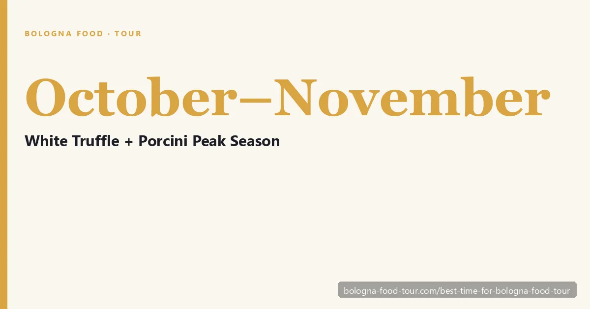 Best time for a Bologna food tour: October and November are the peak window when white truffle (tartufo bianco pregiato) and porcini mushrooms hit their seasonal high in Emilia-Romagna, layered with new olive oil arrivals and pleasant 19 to 22 degree walking weather